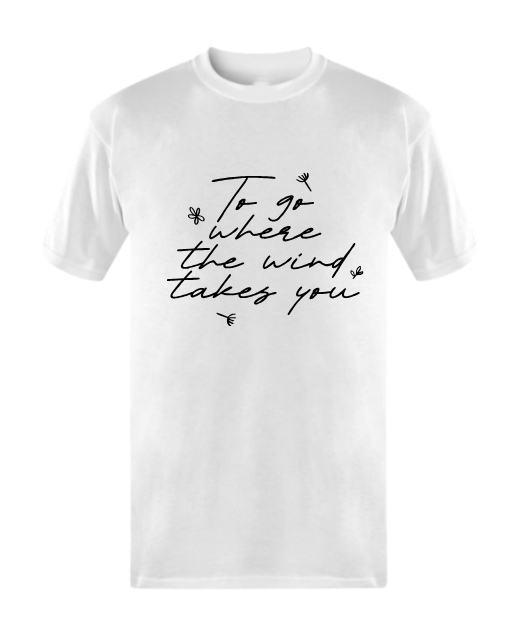 Go Where The Wind Takes You Unisex T-Shirt (White)