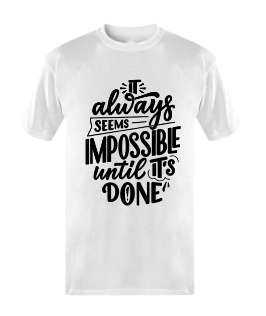 It Always Seems Impossible Unisex T-Shirt (White)